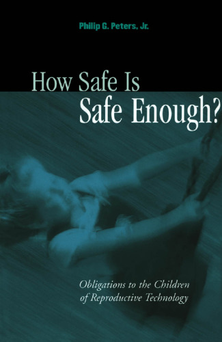How safe is safe enough?: obligations to the children of reproductive technology