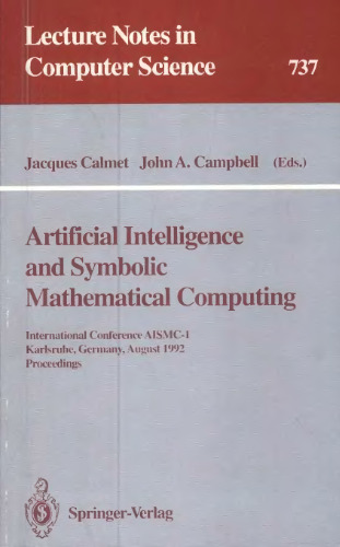 Artificial Intelligence and Symbolic Mathematical Computing: International Conference AISMC-1 Karlsruhe, Germany, August 3–6, 1992 Proceedings