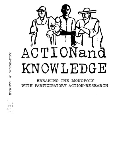 Action and knowledge: breaking the monopoly with participatory action research