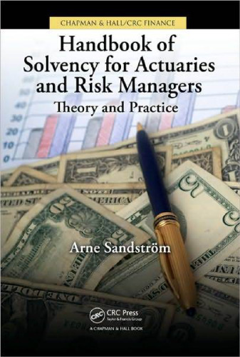 Handbook of Solvency for Actuaries and Risk Managers: Theory and Practice (Chapman & Hall  Crc Finance Series)