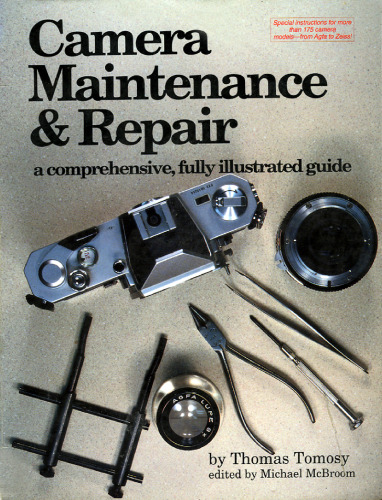 Camera Maintenance & Repair, Book 1: Fundamental Techniques: A Comprehensive, Fully Illustrated Guide (Bk. 1)