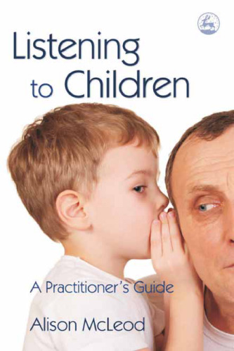 Listening to Children: A Practitioner's Guide