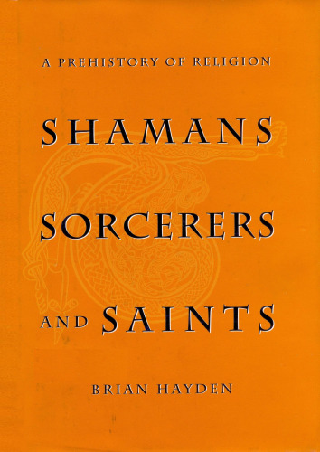 Shamans, Sorcerers, and Saints: A Prehistory of Religion