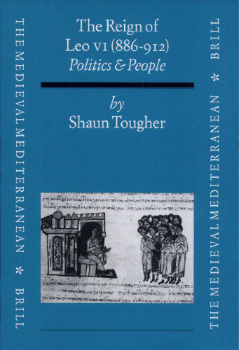 The Reign of Leo VI (886-912): Politics and People