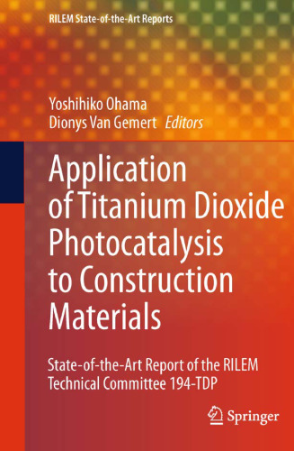 Applications of Titanium Dioxide Photocatalysis to Construction Materials: State-of-the-Art Report of the RILEM Technical Committee 194-TDP