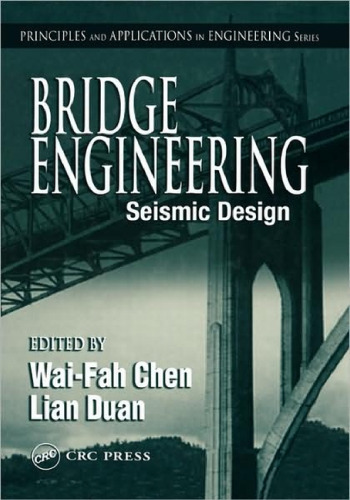 Bridge Engineering: Seismic Design (Principles and Applications in Engineering)