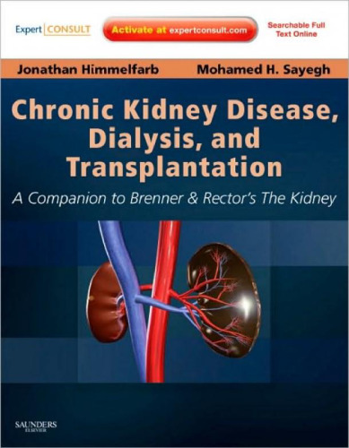 Chronic Kidney Disease, Dialysis, and Transplantation: A Companion to Brenner and Rector's The Kidney - Expert Consult: Online and Print (Pereira, ... Disease, Dialysis, and Transplantation), Third Edition