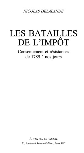 Les batailles de l'impôt : Consentement et résistances de 1789 à nos jours