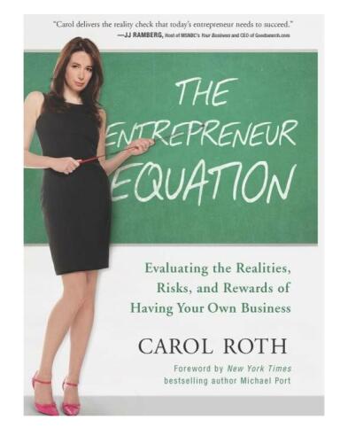 The Entrepreneur Equation: Evaluating the Realities, Risks, and Rewards of Having Your Own Business