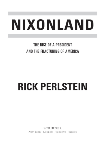 Nixonland: The Rise of a President and the Fracturing of America