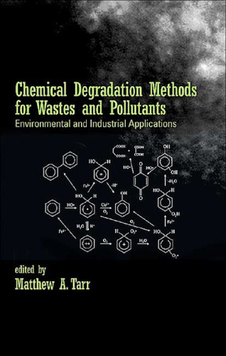 Chemical Degradation Methods for Wastes and Pollutants: Environmental and Industrial Applications (Environmental Science & Pollution)