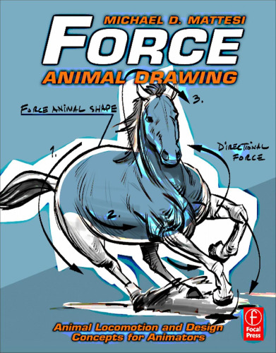 Force: Animal Drawing: Animal locomotion and design concepts for animators