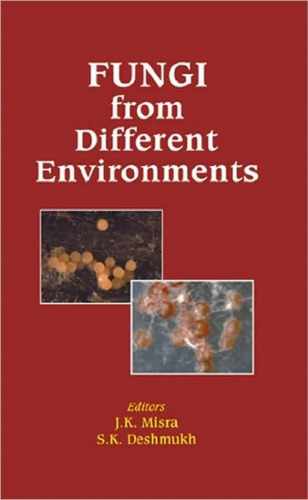 Fungi from Different Environments (Progress in Mycological Research)