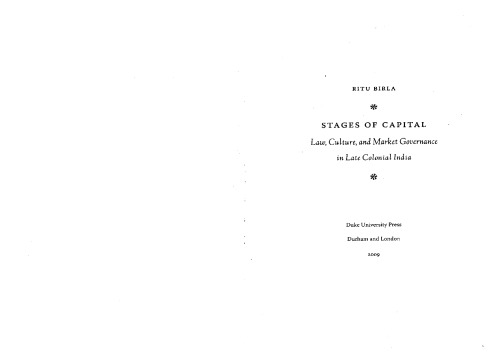 Stages of Capital: Law, Culture, and Market Governance in Late Colonial India