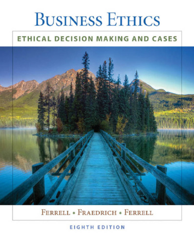 Business Ethics: Ethical Decision Making & Cases