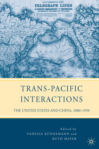 Trans-Pacific Interactions: The United States and China, 1880-1950