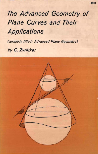 The Advanced Geometry of Plane Curves and Their Applications (Dover Phoenix Editions)