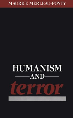 Humanism and Terror: An Essay on the Communist Problem