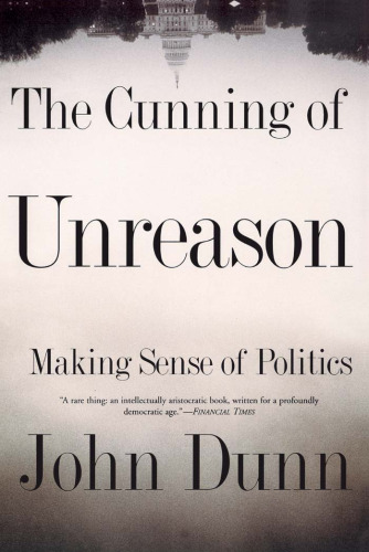 The Cunning of Unreason: Making Sense of Politics