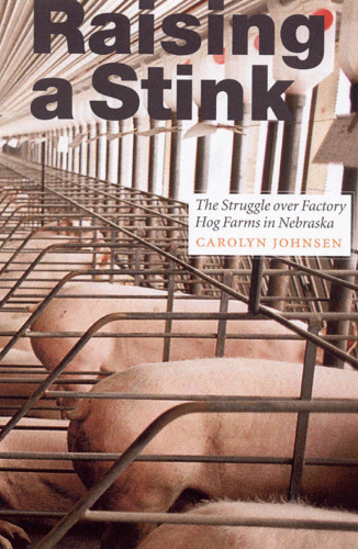 Raising a stink: the struggle over factory hog farms in Nebraska