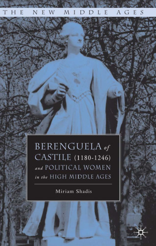 Political Women in the High Middle Ages: Berenguela of Castile and Her Family