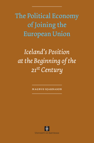 The Political Economy of Joining the European Union. Iceland's Position at the Beginning of the 21st Century