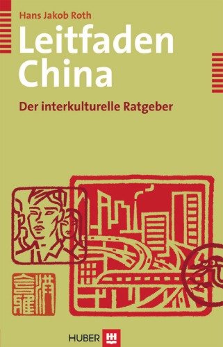 Leitfaden China: Der interkulturelle Ratgeber