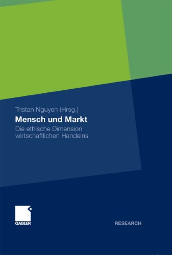 Mensch und Markt: Die ethische Dimension wirtschaftlichen Handelns