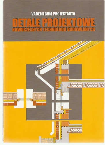 Detale projektowe nowoczesnych technologii budowlanych