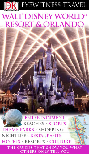 Walt Disney World Resort & Orlando (Eyewitness Travel Guides)