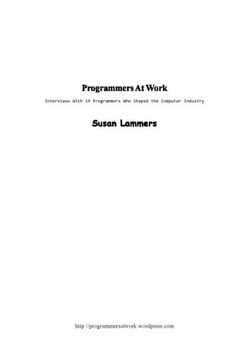 Programmers at Work: Interviews With 19 Programmers Who Shaped the Computer Industry