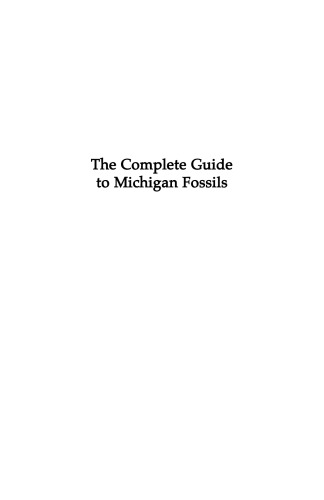 The Complete Guide to Michigan Fossils (Complete Guide To...)