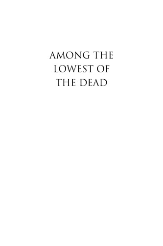 Among the Lowest of the Dead: The Culture of Capital Punishment (Law, Meaning, and Violence)