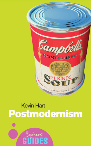 Postmodernism: A Beginner's Guide (Beginners Guide (Oneworld))