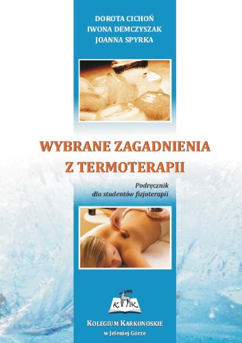 Wybrane zagadnienia z termoterapii: podręcznik dla studentów fizjoterapii