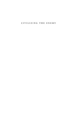 Civilizing the Enemy: German Reconstruction and the Invention of the West