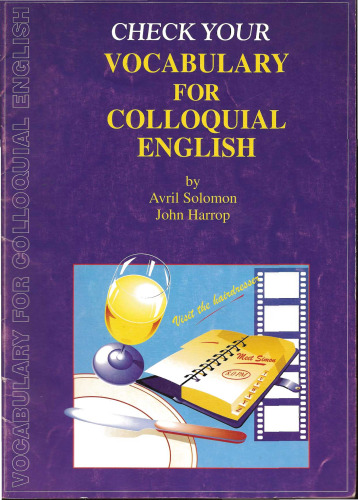 Check Your Vocabulary for Colloquial English: A Workbook for Users (Check Your Vocabulary Workbooks)