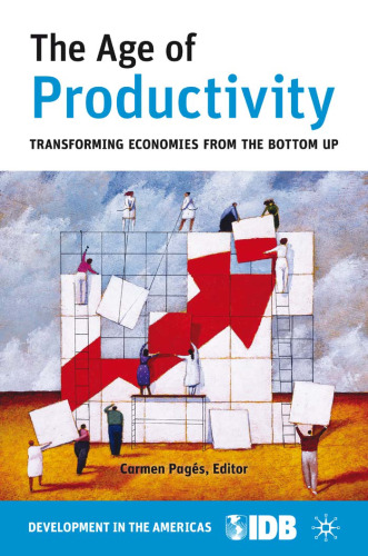 The Age of Productivity: Transforming Economies from the Bottom Up (Development in the Americas)
