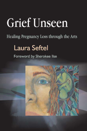 Grief Unseen: Healing Pregnancy Loss Through the Arts