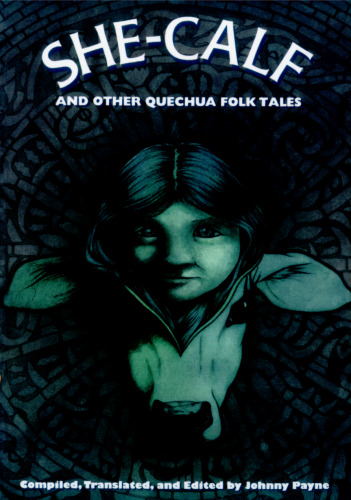 She-Calf and Other Quechua Folk Tales