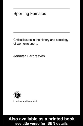 Sporting Females: Critical issues in the history and sociology  of women’s sports