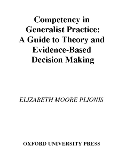 Competency in Generalist Practice: A Guide to Theory and Evidence-Based Decision Making
