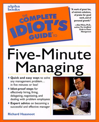 The Complete Idiot's Guide to Five-Minute Managing