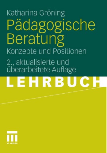 Pädagogische Beratung: Konzepte und Positionen 2. Auflage (Lehrbuch)