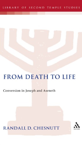 From death to life: conversion in Joseph and Aseneth