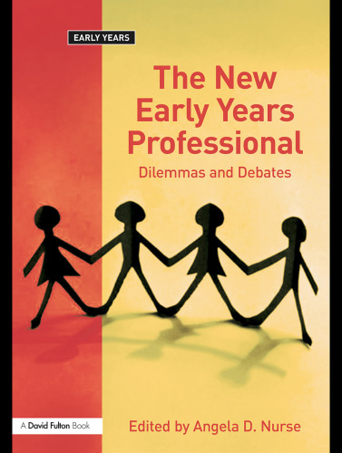 The New Early Years Professional: Dilemmas and Debates