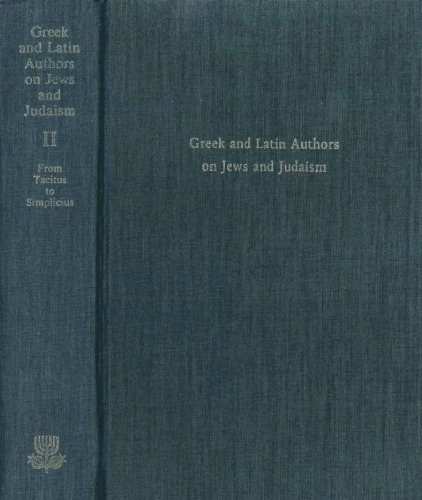 Greek and Latin Authors on Jews and Judaism, volume 2: From Tacitus to Simplicius