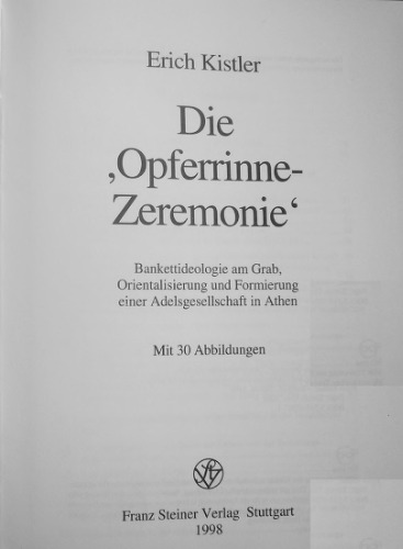 Die 'Opferrinne-Zeremonie': Bankettideologie am Grab, Orientalisierung und Formierung einer Adelsgesellschaft