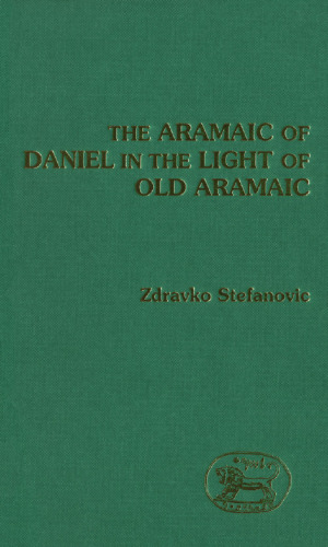 The Aramaic of Daniel in the light of Old Aramaic