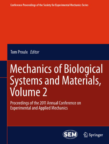 Mechanics of Biological Systems and Materials, Volume 2: Proceedings of the 2011 Annual Conference on Experimental and Applied Mechanics
